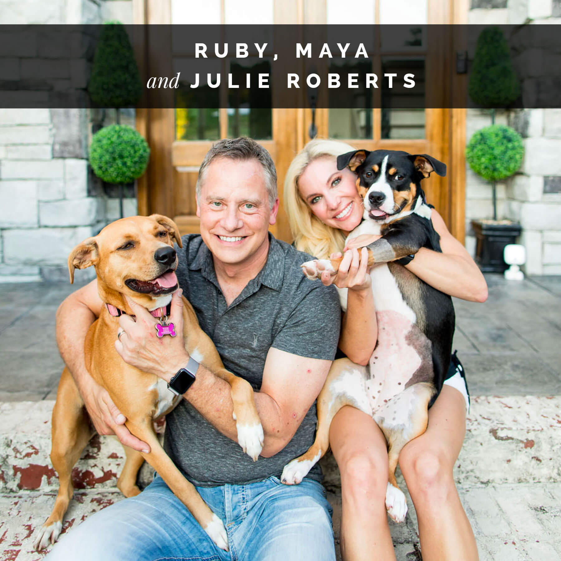 Julie Roberts with her husband and dogs Maya and Ruby | Celebrity Dogs and Their People by Sara Kauss